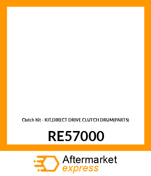 Clutch Kit - KIT,DIRECT DRIVE CLUTCH DRUM(PARTS) RE57000