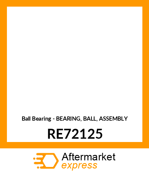 Ball Bearing - BEARING, BALL, ASSEMBLY RE72125