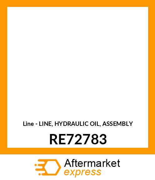 Line - LINE, HYDRAULIC OIL, ASSEMBLY RE72783
