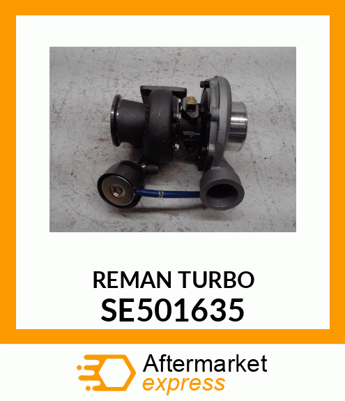 TURBOCHARGER, REMAN SE501635