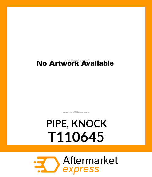 PIPE, KNOCK T110645