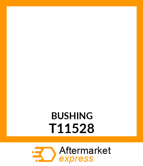 BUSHING T11528