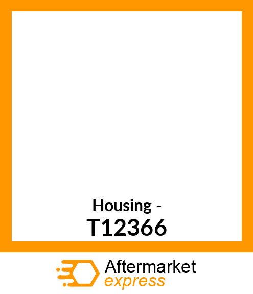 Housing - T12366