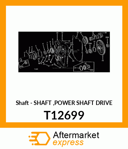 Shaft - SHAFT ,POWER SHAFT DRIVE T12699