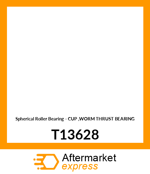 Spherical Roller Bearing - CUP ,WORM THRUST BEARING T13628