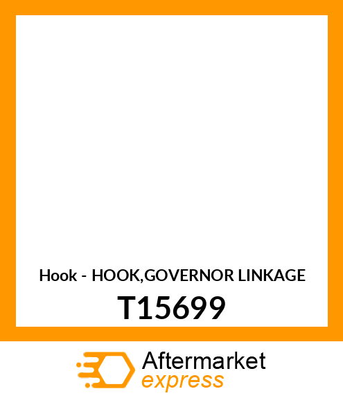 Hook - HOOK,GOVERNOR LINKAGE T15699