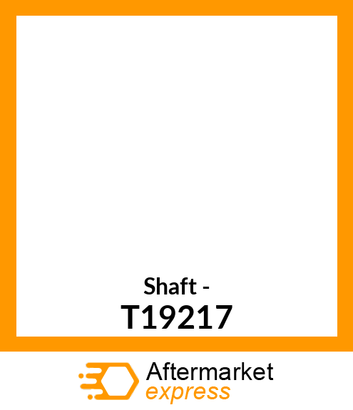 Shaft - T19217