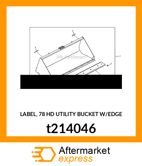 LABEL, 78 HD UTILITY BUCKET W/EDGE t214046