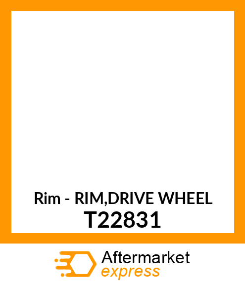 Rim - RIM,DRIVE WHEEL T22831