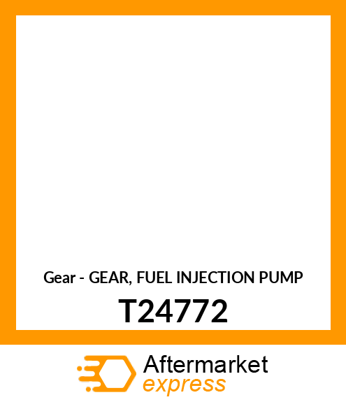 Gear - GEAR, FUEL INJECTION PUMP T24772