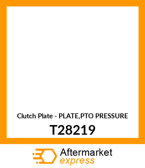 Clutch Plate - PLATE,PTO PRESSURE T28219