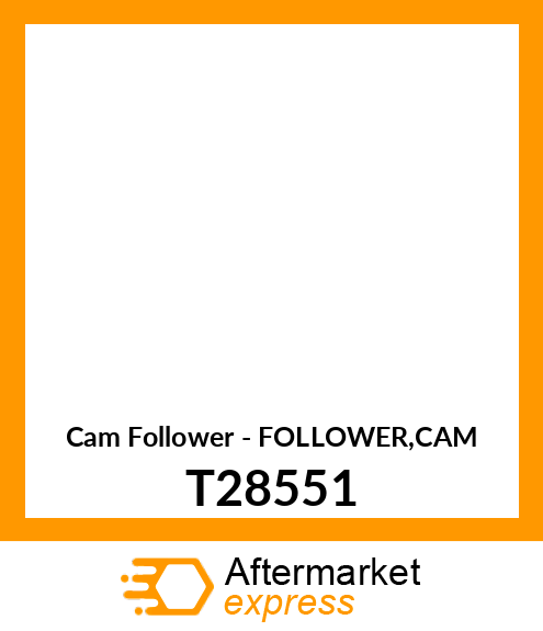 Cam Follower - FOLLOWER,CAM T28551