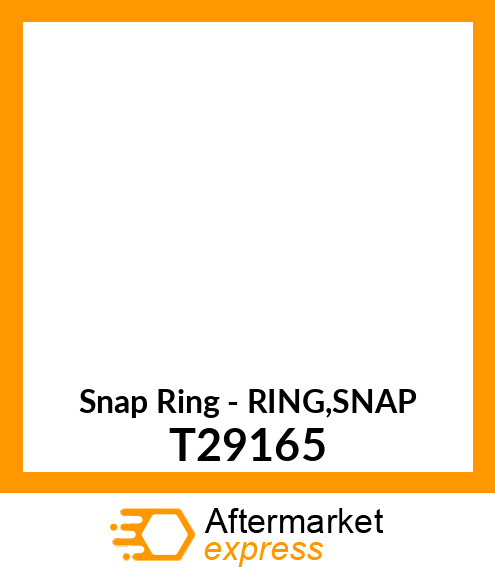 Snap Ring - RING,SNAP T29165