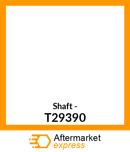 Shaft - T29390