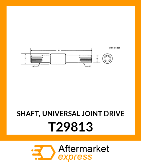 Shaft - SHAFT, UNIVERSAL JOINT DRIVE T29813