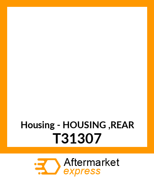 Housing - HOUSING ,REAR T31307