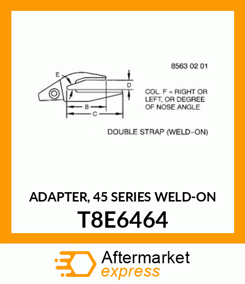 ADAPTER, 45 SERIES WELD T8E6464