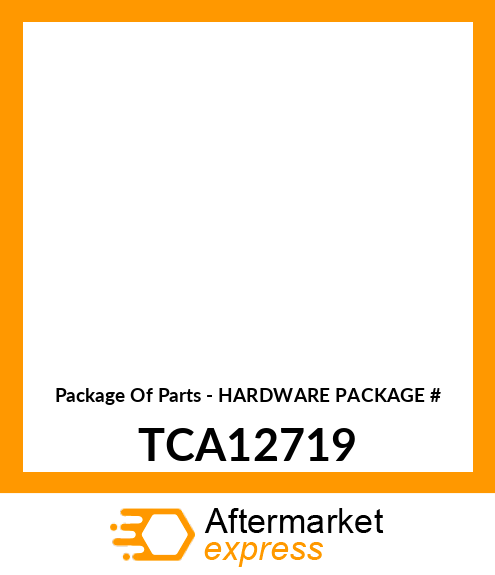 Package Of Parts - HARDWARE PACKAGE # TCA12719