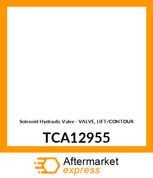 Solenoid Hydraulic Valve - VALVE, LIFT/CONTOUR TCA12955