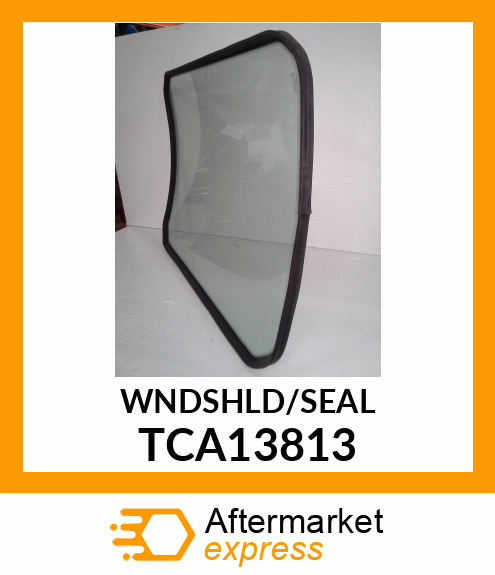 WINDSHIELD ASSEMBLY TCA13813