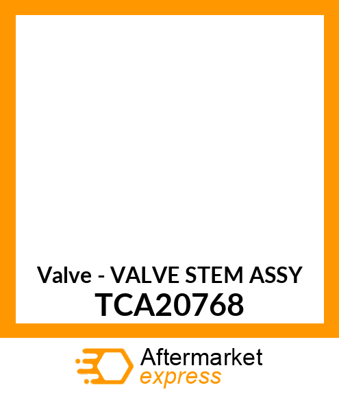 Valve - VALVE STEM ASS'Y TCA20768