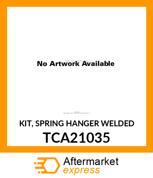 KIT, SPRING HANGER WELDED TCA21035