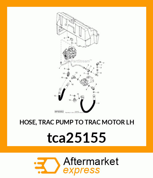 HOSE, TRAC PUMP TO TRAC MOTOR LH tca25155