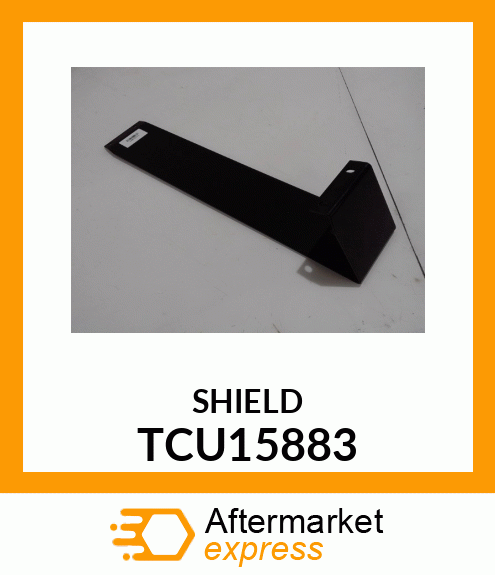 SHIELD, BAFFLE TCU15883