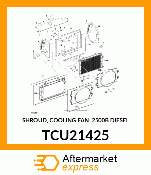 SHROUD, COOLING FAN, 2500B DIESEL TCU21425