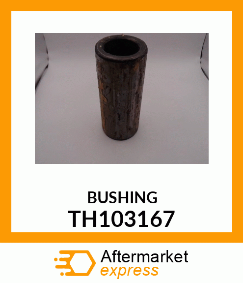 BUSHING TH103167