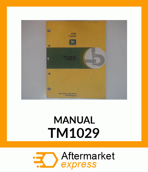 Technical Manual - TECH MAN,4320 TRACTOR TM1029