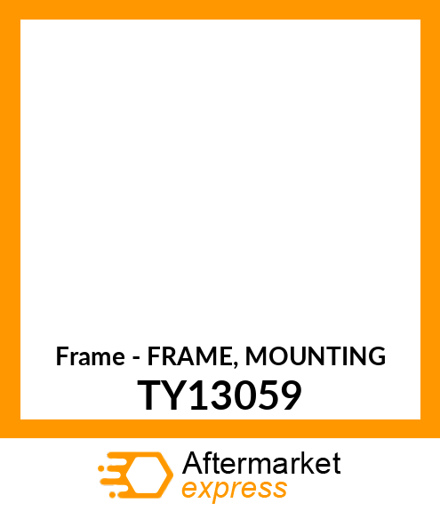 Frame - FRAME, MOUNTING TY13059