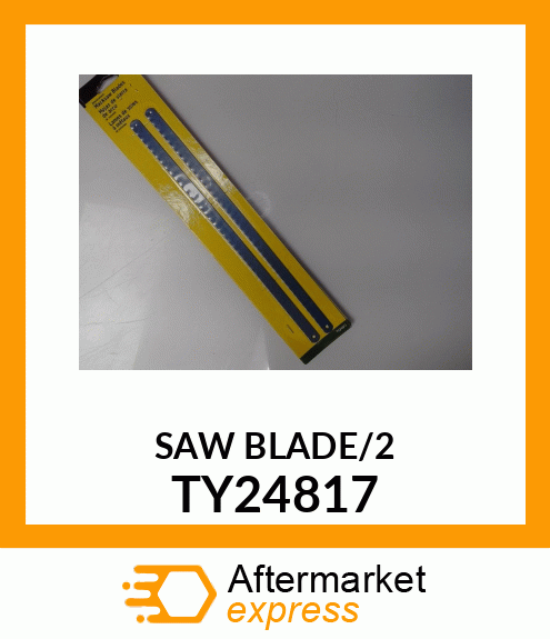 BLADE, REPLACEMENT TY24817