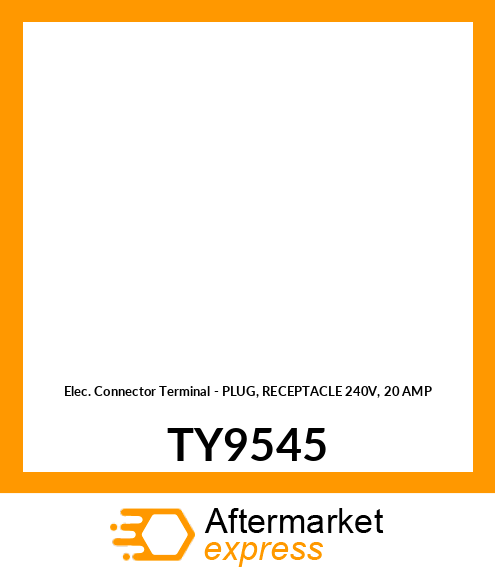 Elec. Connector Terminal - PLUG, RECEPTACLE 240V, 20 AMP TY9545