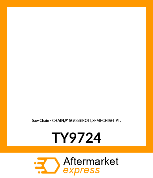 Saw Chain - CHAIN,91SG/25' ROLL,SEMI-CHISEL PT. TY9724