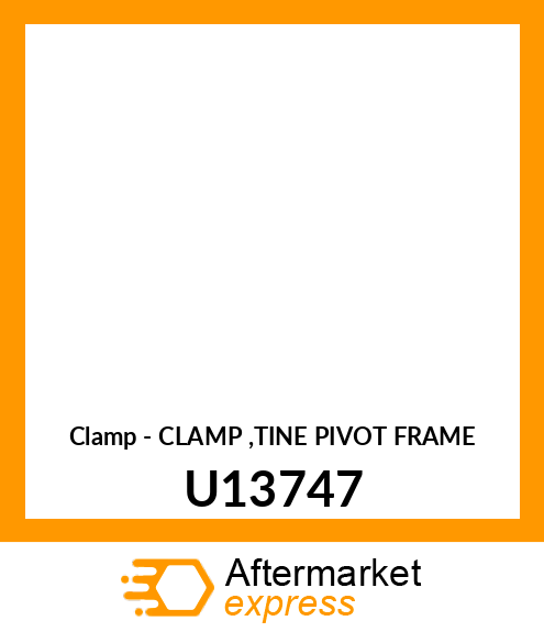 Clamp - CLAMP ,TINE PIVOT FRAME U13747