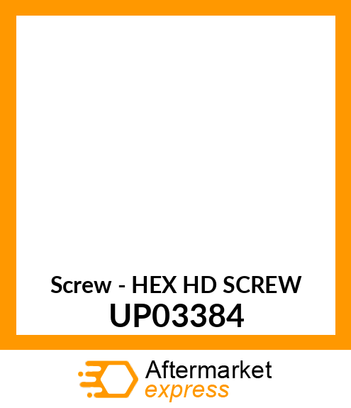 Screw - HEX HD SCREW UP03384