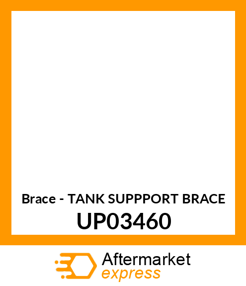 Brace - TANK SUPPPORT BRACE UP03460