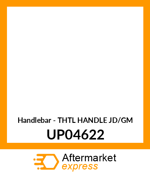 Handlebar - THTL HANDLE/GM UP04622