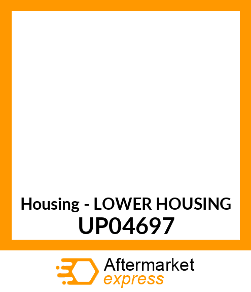 Housing - LOWER HOUSING UP04697