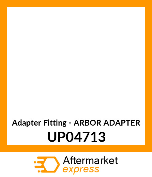 Adapter Fitting - ARBOR ADAPTER UP04713