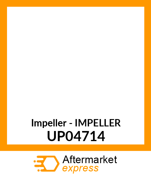 Impeller - IMPELLER UP04714