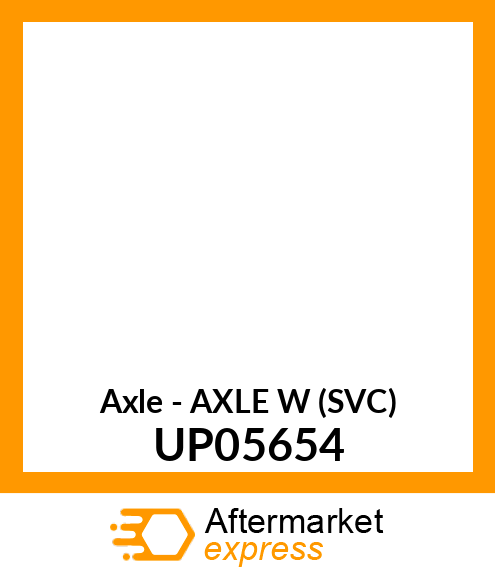 Axle - AXLE W (SVC) UP05654