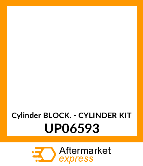 Cylinder Block - CYLINDER KIT UP06593