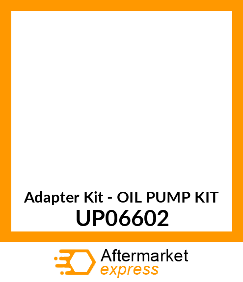 Adapter Kit - OIL PUMP KIT UP06602