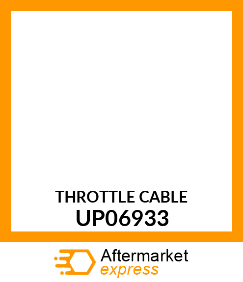 Cable - THROTTLE CABLE UP06933