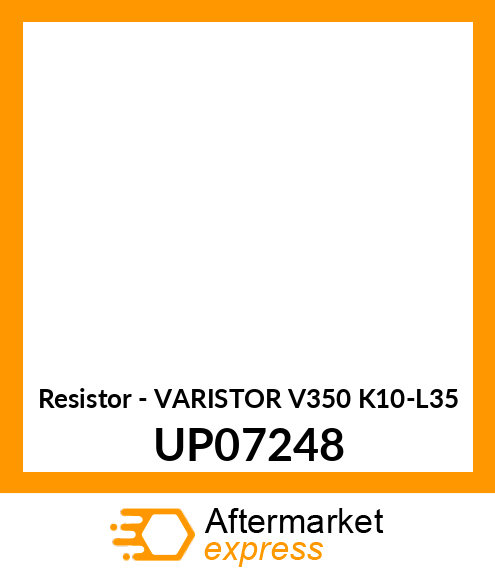 Resistor - VARISTOR V350 K10-L35 UP07248