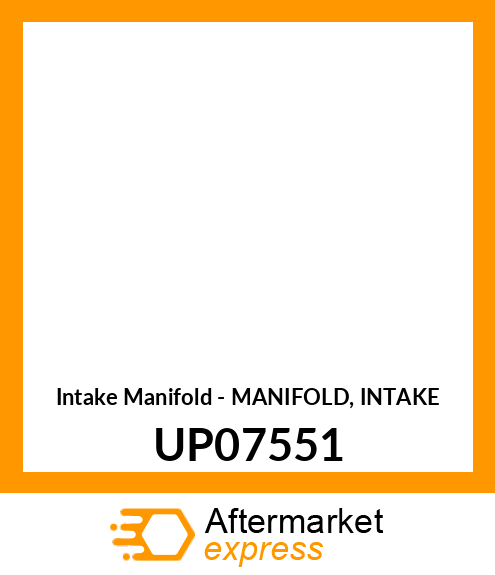 Intake Manifold - MANIFOLD, INTAKE UP07551