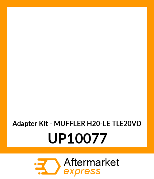 Adapter Kit - MUFFLER H20-LE TLE20VD UP10077