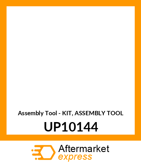 Assembly Tool - KIT, ASSEMBLY TOOL UP10144